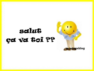 Salut toi !!!